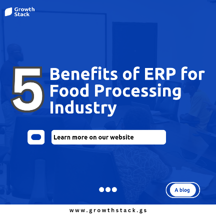 5 benefits of ERP for food processing industry