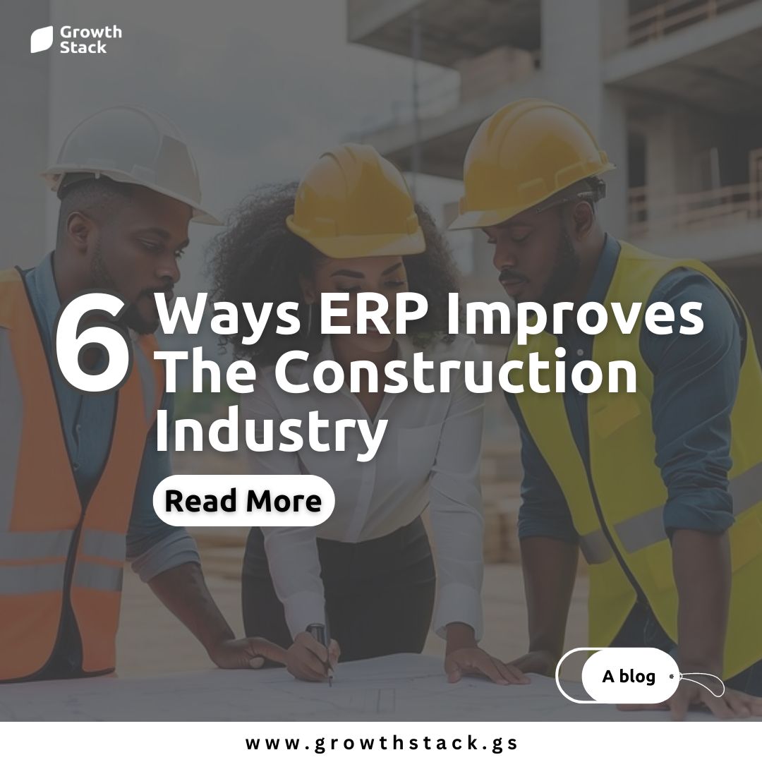 6 ways ERP improves the construction industry