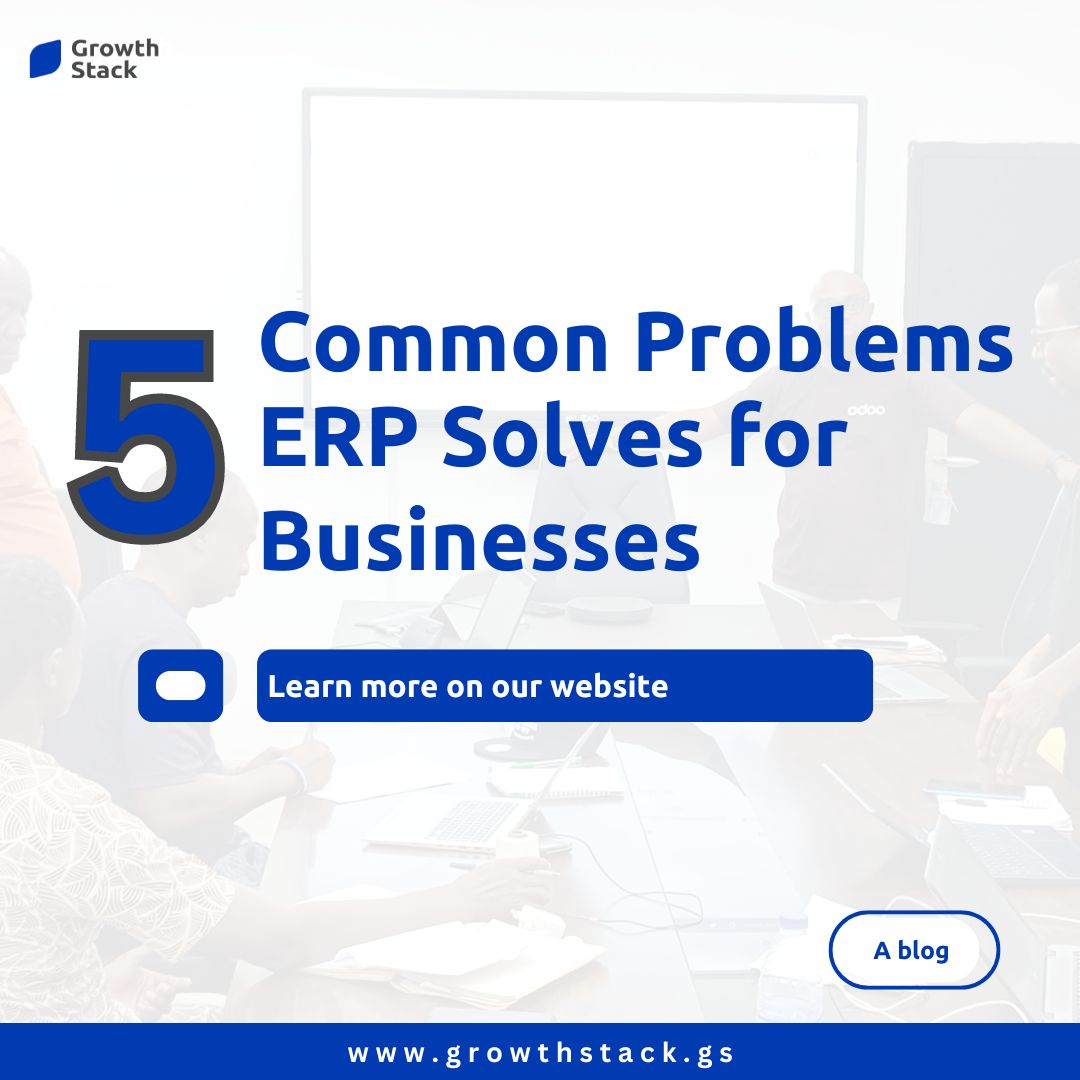 5 coomon problem ERP system solves for businesses