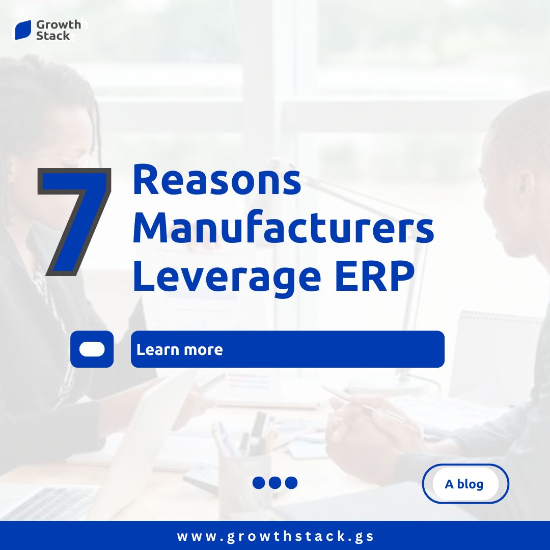 7 reasons manufacturers leverage erp